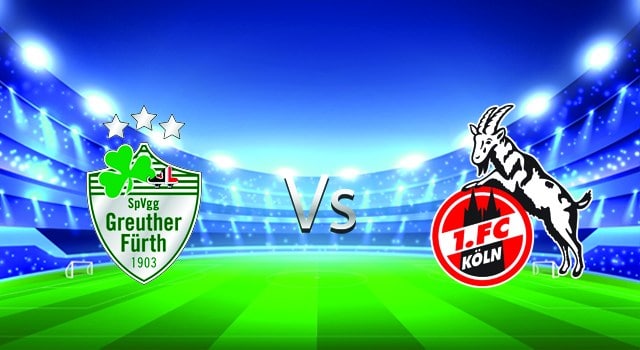 Soi keo Greuther Furth  vs FC Koln 26 02 2022 – Giai bong da Duc
