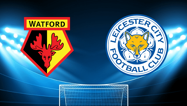 Soi kèo Watford vs Leicester, 15/05/2022 – Ngoại Hạng Anh